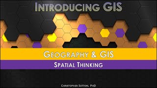 Geography amp GIS  Spatial Thinking [upl. by Godewyn]