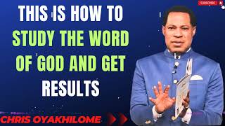 THIS IS HOW TO STUDY THE WORD OF GOD AND GET RESULTS MESSAGES BY CHRIS OYAKHILOME [upl. by Supmart]