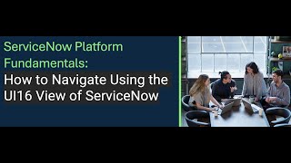 ServiceNow Fundamentals How to Navigate Using the UI16 View of ServiceNow [upl. by Imelda242]