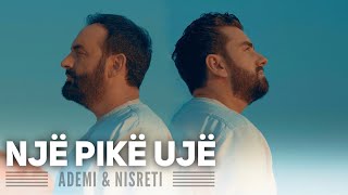 Ademi amp Nisreti  NJË PIKË UJË Official Video [upl. by Zoes]