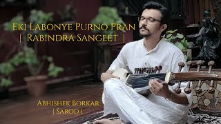 Abhishek Borkar  Eki Labonye Purno Pran  Rabindra Sangeet  Sarod [upl. by Yvel701]