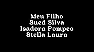 Meu Filho Sued Silva Isadora Pompeo e Stella Laura LETRA [upl. by Lipsey]