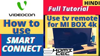 How to Use Smart Connect in Videocon Tv  Use Videocon remote as Mi Box 4k TV [upl. by Sirenay]