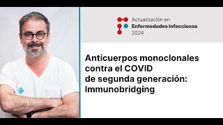 Anticuerpos monoclonales contra el COVID de segunda generación immunobridging [upl. by Harutek]