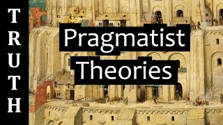 Pragmatist Theories of Truth [upl. by Slinkman]