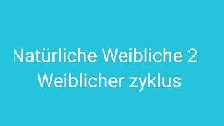 Natürliche Weibliche 2 Weiblicher zyklus menstruation Sternensaaten homophob [upl. by Thomasa221]