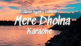 Mere Dholna 30 Karaoke  Sonu Nigam  Mere Dholna 30 Unplugged Short Version Karaoke [upl. by Erleena]