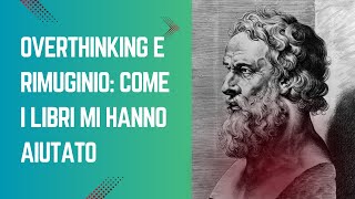 Overthinking e rimuginio come i libri mi hanno aiutato [upl. by Prunella]