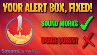 Alert Box Fix Sound Works Image Doesnt  StreamElements [upl. by Bronwyn]