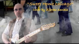 Sweet Home Chicago  Cover by Zlatko Senkić [upl. by Jauch]