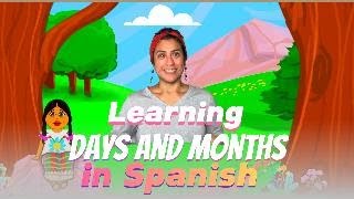 LEARNING THE DAYS OF THE WEEK AND MONTHS OF THE YEAR IN SPANISH [upl. by Koo742]