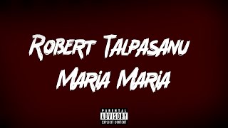 Robert Talpasanu  Maria Maria [upl. by Bibi]