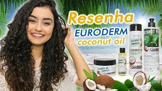 Resenha Linha COCONUT OIL FORMULA Euroderm  Morena Raiz [upl. by Birkle]