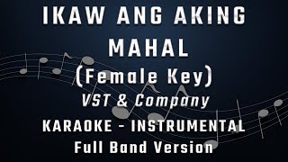 IKAW ANG AKING MAHAL  FEMALE KEY  FULL BAND KARAOKE  INSTRUMENTAL  VST amp Co [upl. by Darahs851]