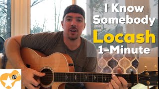 I Know Somebody  LOCASH  1Minute Guitar Lesson [upl. by Griffy248]