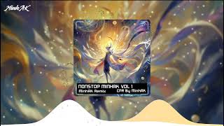 NONSTOP MinhAK Vol 1  CALL OF SILENCE X FAKE LOVEPASSIONATE DUELISTNÀNG [upl. by Olympium]