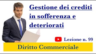 Diritto Commerciale Video Lezione n99 Gestione dei crediti in sofferenza e deteriorati [upl. by Orford251]