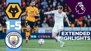 Extended Highlights  Wolves 15 Man City  KDB 4 Goals amp Raheem Sterling Goal [upl. by Albric]