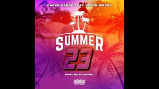 Carvo Cardo  Summer 23 ft BlxckMosxs Official Music Video [upl. by Napra91]