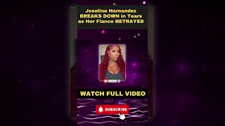 Joseline Hernandez BREAKS DOWN in Tears as Her Fiance BETRAYED Her part 1 [upl. by Elamaj]