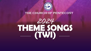 The Church of Pentecost  2024 THEME SONGS TWI [upl. by Craggy]