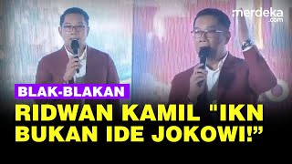 Ridwan Kamil Blak blakan Soal IKN Bukan Ide Jokowi [upl. by Ybrik]