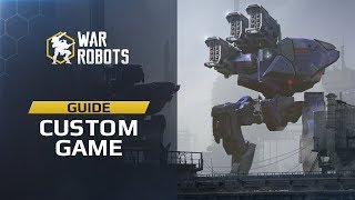 War Robots — Custom Game Guide [upl. by Spearman170]