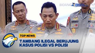 TOP REVIEW  Tambang Ilegal Berujung Kasus Polisi VS Polisi [upl. by Carboni79]