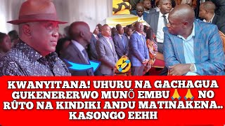 KWANYITANA UHURU NA GACHAGUA MAGWETWO ANDU KUGIRIRI NO RÛTO NA KINDIKI ANDU MAKILA KI😳 [upl. by Volney]