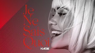 KADE  Je Ne Sais Quoi  kademusicofficial [upl. by Yddur]