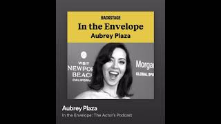 Aubrey Plaza talks about the Chubbuck Technique on The Actors Podcast [upl. by Gregoor564]