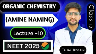 Organic Chemistry Amine Naming  Class 12  NEET 2025 ❤️ Talim Hussain [upl. by Alliuqal]