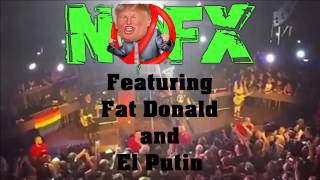 NOFX the IDIOTS are taking over featuring Fat Donald and El Putin [upl. by Ik]