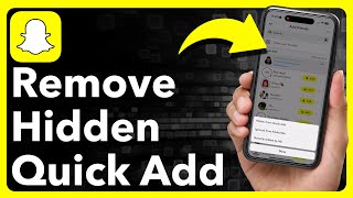 How To Remove Hidden From Quick Add On Snapchat [upl. by Emirak]