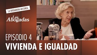 LA LUCHA POR EL BARRIO vivienda e igualdad  Las abogadas La verdadera historia 4 [upl. by Grier]