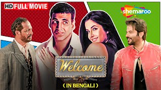 Welcome Bengali Movie  HD  Akshay Kumar Katrina Kaif Anil Kapoor  New Bengali Dubbed Movie [upl. by Mushro]