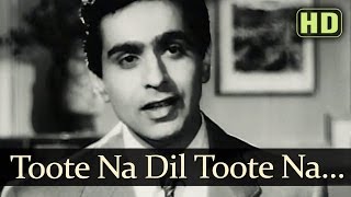 Toote Na Dil Toote Naa HD  Andaz Songs  Nargis  Dilip Kumar  Raj Kapoor  Mukesh [upl. by Ayotyal265]