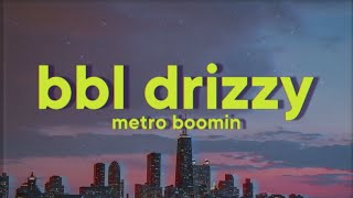 Metro Boomin  BBL DRIZZY Lyrics [upl. by Heilner]