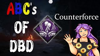 ABCs of DbD Counterforce [upl. by Ertnom]