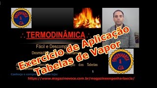 8 Tabelas Termodinâmicas Exercício de Aplicação  Por Micelli Camargo [upl. by Dyolf]