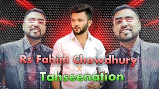 Rs Fahim Chowdhury x Tahseenation Controversy Rs fahim  tahseenation  Tawhid Afridi [upl. by Ignazio]