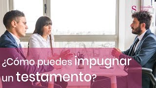 ¡Causas para poder impugnar un testamento [upl. by Robma]