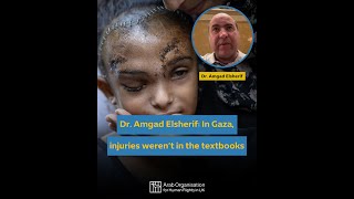 Dr Amgad Elsherif In Gaza injuries weren’t in the textbooks [upl. by Imugem]