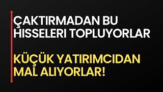 ÇAKTIRMADAN TOPLANAN HİSSELER  KÜÇÜK YATIRIMCIDAN MAL ALIYOR PALA [upl. by Grega]