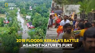 How Kerala Survived the Floods  Megafloods  Full Episode  National Geographic [upl. by Tyrus]