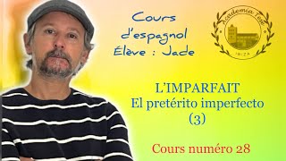 Cours d’espagnol 28 🇪🇸 L’IMPARFAIT El pretérito imperfecto 3 Explication et exemples [upl. by Gratianna]