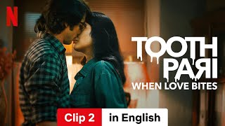 Tooth Pari When Love Bites Season 1 Clip 2  Trailer in English  Netflix [upl. by Flower895]