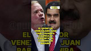 EL OPOSITOR VENEZOLANO JUAN PABLO GUANIPA CALIFICA DE quotFASCISTAquot AL GOBIERNO DE MADURO [upl. by Gradeigh]