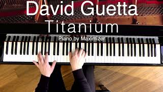 David Guetta  Titanium  Solo Piano Cover  Maximizer [upl. by Flita]