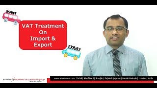 VAT Treatment on Import amp Export in UAE CEO CA Manu Nair Emiratesca [upl. by Nitsyrc]